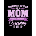 Behind Every Great Kids Is A Mom: Funny Quotes and Pun Themed College Ruled Composition Notebook