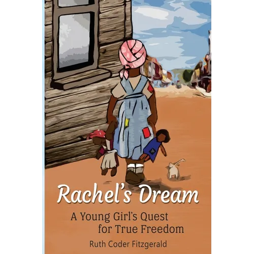 Rachel's Dream: A Young Girl's Quest for True Freedom