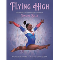 Flying High: The Story of Gymnastics Champion Simone Biles