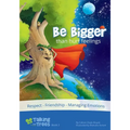 Be Bigger (than hurt feelings): Respect, Friendship, Managing Emotions