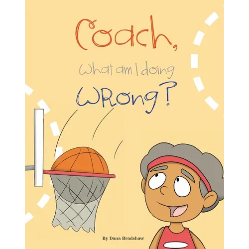Coach, What am I Doing Wrong?