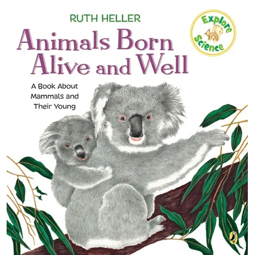 Animals Born Alive and Well: A Book about Mammals