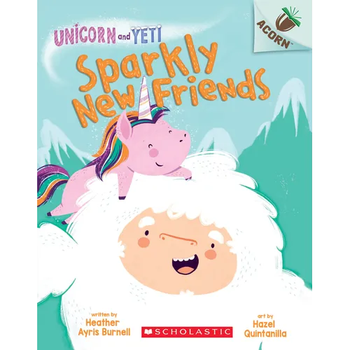 Sparkly New Friends: An Acorn Book (Unicorn and Yeti #1)