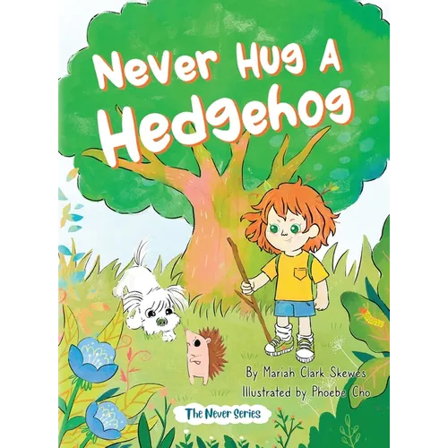 Never Hug a Hedgehog: The Never Series