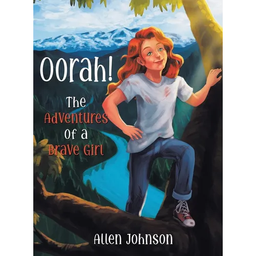 Oorah!: The Adventures of a Brave Girl