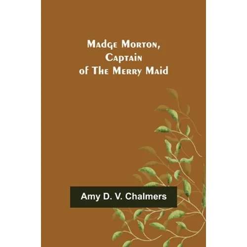 Madge Morton, Captain of the Merry Maid