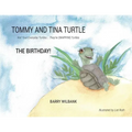 Tommy and Tina Turtle: Not Your Everyday Turtles... They're SNAPPING Turtles - THE BIRTHDAY!