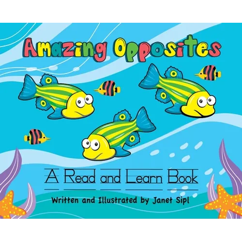 Amazing Opposites: A Read and Learn Book
