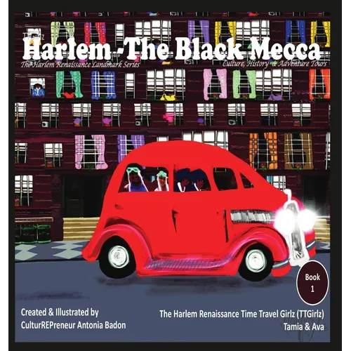 Harlem - The Black Mecca: The Harlem Renaissance Time Travel Girlz (TTGirlz)