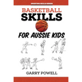 Basketball Skills for Aussie Kids