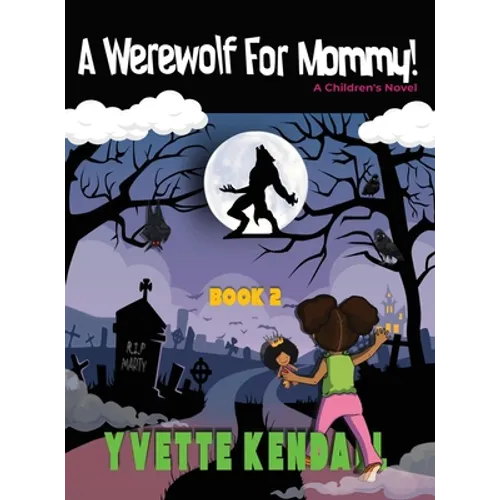 A Werewolf For Mommy!: A Children's Novel