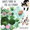 Who's there in the Lily Pond?