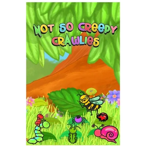 Not So Creepy Crawlies