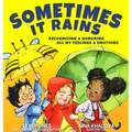 Sometimes It Rains: Recognizing and Honoring All My Feelings and Emotions