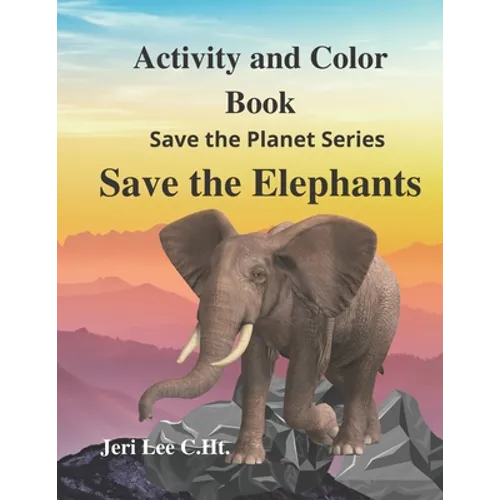 Save the Elephant Activity and Color: Save the planet series