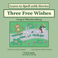 Three Free Wishes: Decodable Sound Phonics Reader for Long E Word Families