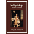 Don Diego de Vargas: The Peaceful Conquistador