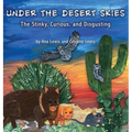 Under the Desert Skies: The Stinky, Curious, and Disgusting