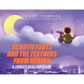 Scootietoots and the Feathers From Heaven: A Family Healing Book