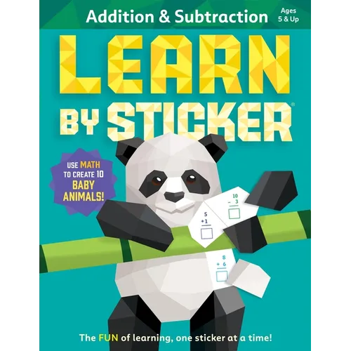Learn by Sticker: Addition and Subtraction: Use Math to Create 10 Baby Animals!