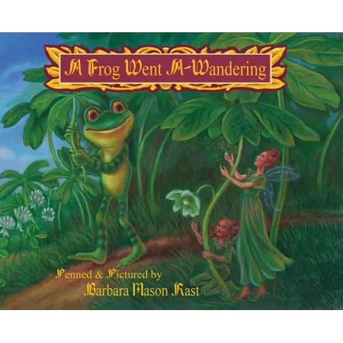 A Frog Went A-Wandering