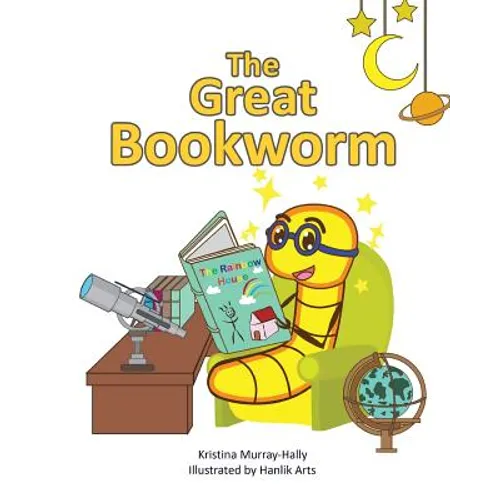 The Great Bookworm: A children's book that inspires the love of reading