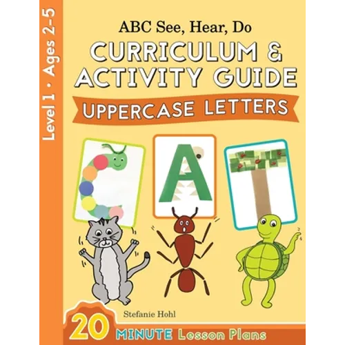 ABC See, Hear, Do Level 1: Curriculum & Activity Book, Uppercase Letters