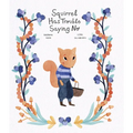 Squirrel Has Trouble Saying No