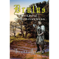 Brutus In the Shadow of Forgiveness