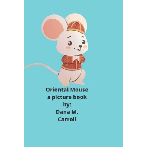 Oriental Mouse: A picture book