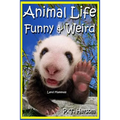 Animal Life Funny & Weird Land Mammals: Learn with Amazing Photos and Fun Facts About Animals and Land Mammals