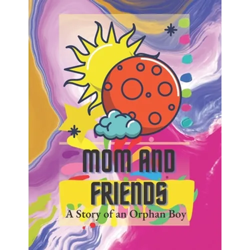 mom and friends: A story of an orphan boy