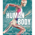 The Ultimate Human Body Encyclopedia: The Complete Visual Guide