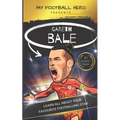 My Football Hero: Gareth Bale: Learn all about your favourite footballing star