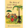The Story of Little Black Sambo: Color Facsimile of First American Illustrated Edition