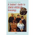 A Student's Guide to Jewish American Genealogy