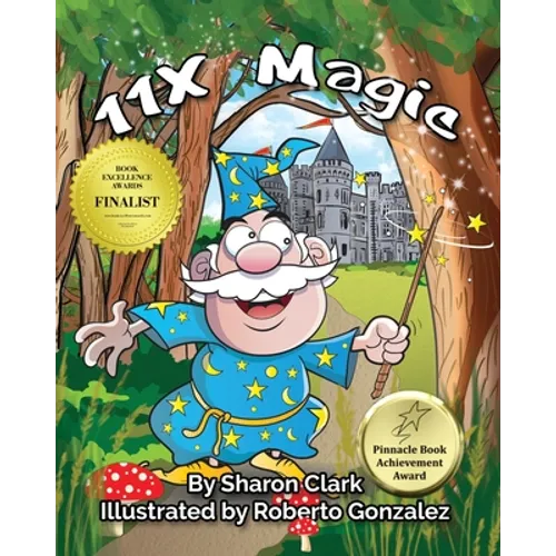 11X Magic: A Children's Picture Book That Makes Math Fun, With a Cartoon Rhyming Format to Help Kids See How Magical 11X Math Can Be