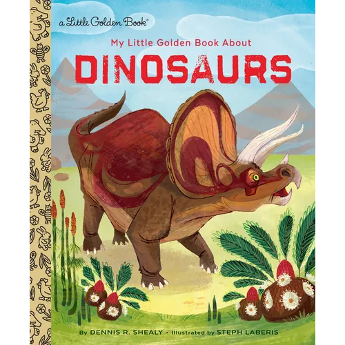 My Little Golden Book about Dinosaurs