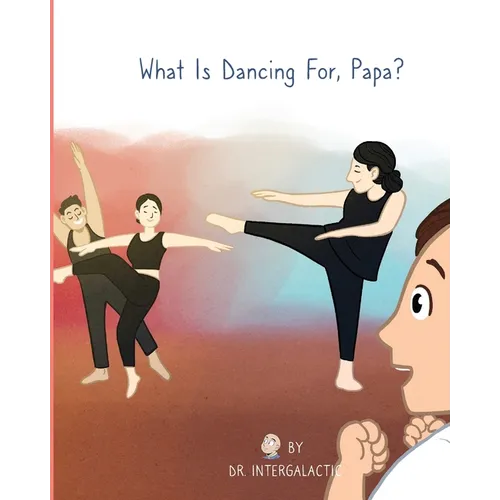 What Is Dancing For, Papa?