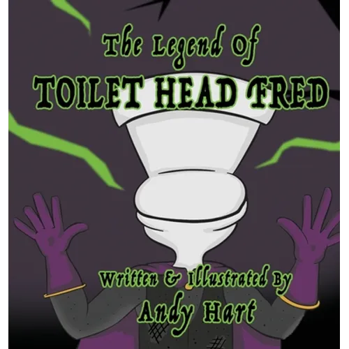 The Legend of Toilet Head Fred