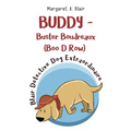 BUDDY - Buster Boudreaux (Boo D Row) Blair Detective Dog Extraordinaire
