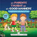 My Parents Taught Me My Good Manners