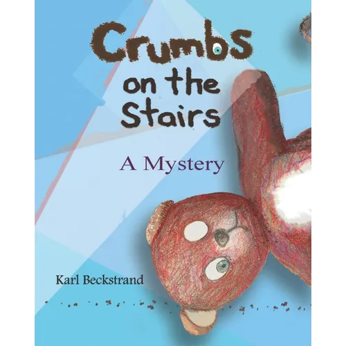 Crumbs on the Stairs: A Mystery