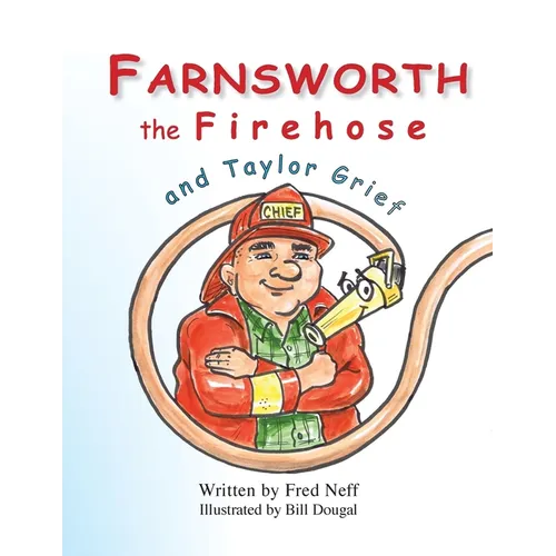 Farnsworth the Firehose and Taylor Grief