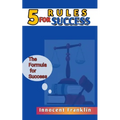 5 Rules for Success: The formula for Success