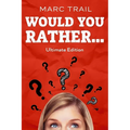 Would you Rather...: Ultimate Edition