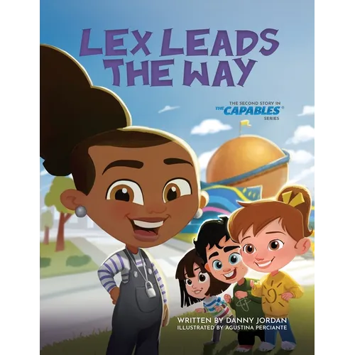 Lex Leads the Way: The Second Story in The Capables Series