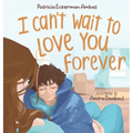 I Can't Wait to Love You Forever: A Big Brother Book