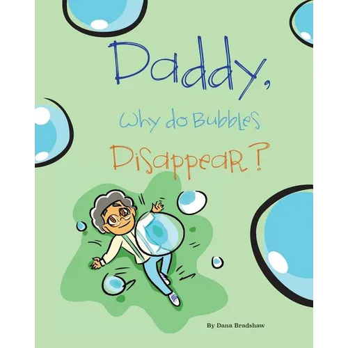 Daddy, Why Do Bubbles Disappear?