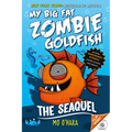 The Seaquel: My Big Fat Zombie Goldfish